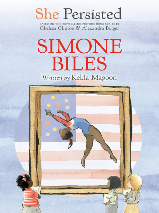 Title details for She Persisted: Simone Biles by Kekla Magoon - Wait list